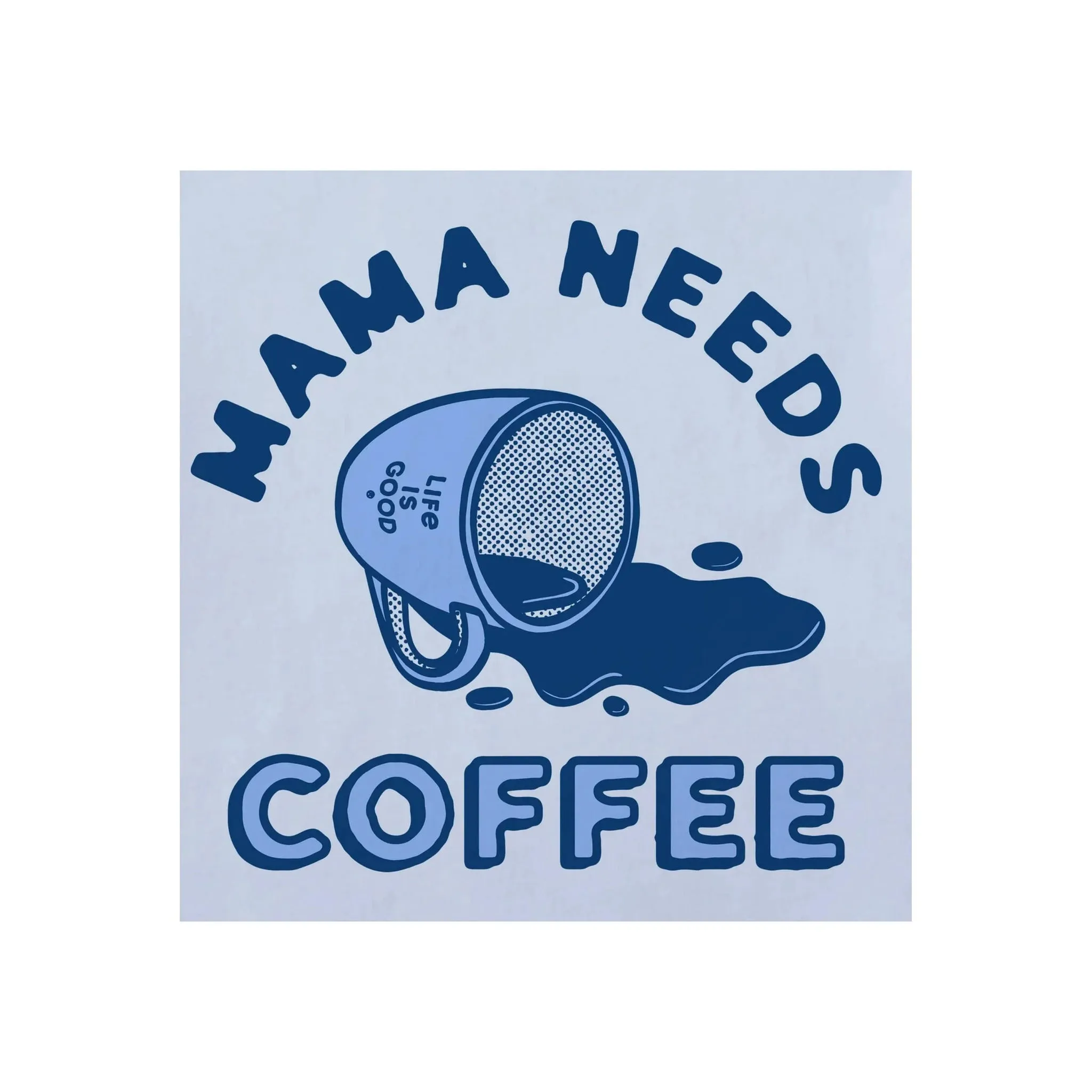 Life Is Good Women's Mama Needs Coffee Short Sleeve Crusher Tee - Glacier Blue SweatWicking Fabric SoftLining